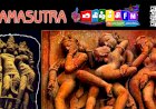 காமசூத்ரா – காதலின் கலையும், மனித உணர்வுகளின் உயரமும்